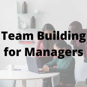 Team Building For Managers