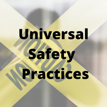 Load image into Gallery viewer, Universal Safety Practices
